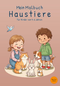 mein-malbuch-haustiere-cover-vorderseite Cover von „Mein Malbuch Haustiere“ für Kinder von 4–6 Jahren mit zwei Kindern, Katze, Hund, Kaninchen, Hamster und Wellensittich