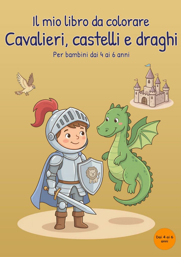il-mio-libro-da-colorare-cavalieri-castelli-draghi-copertina Copertina color ocra con un giovane cavaliere in armatura con spada e scudo, un drago verde, un castello e un uccello.