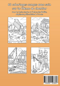 Quatrième de couverture orange avec quatre exemples de coloriages : un camion-benne qui décharge des matériaux, deux ouvriers transportant un long tuyau près d’une maison en construction, une grue soulevant une partie de charpente et deux ouvriers réalisant une installation électrique.