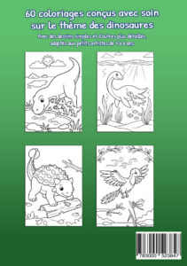 Quatrième de couverture verte de Mon livre de coloriage Dinosaures avec quatre exemples : un long cou et deux petits au bord de l’eau, deux reptiles marins, un dinosaure cuirassé sur un tronc et un animal préhistorique à plumes.