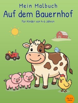 Mein Malbuch Auf dem Bauernhof Cover vom Malbuch Mein Malbuch Auf dem Bauernhof für Kinder von 4–6 Jahren