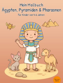 Mein Malbuch Ägypten, Pyramiden & Pharaonen Cover von „Mein Malbuch Ägypten, Pyramiden & Pharaonen“ mit Pharao, Katze, Kamel, Skarabäus und Pyramiden