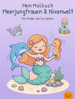 Mein Malbuch Meerjungfrauen & Nixenwelt Cover des Malbuchs „Meerjungfrauen & Nixenwelt“ mit orangehaariger Meerjungfrau, blauem Delfin, Seepferdchen, Narwal, Muscheln und kleinem Unterwasserturm auf lilafarbenem Hintergrund