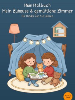 Mein Malbuch Mein Zuhause & gemütliche Zimmer Dunkelblaues Cover von „Mein Malbuch Mein Zuhause & gemütliche Zimmer“ mit einem Mädchen und einem Jungen, die unter einer beleuchteten Deckenhöhle ein Buch ansehen; zwischen ihnen sitzt eine orangefarbene Katze, daneben ein Teddybär