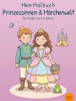 Mein Malbuch Prinzessinen & Märchenwelt Cover von „Mein Malbuch Prinzessinnen & Märchenwelt“ für Kinder von 4–6 Jahren mit Prinzessin, Prinz, Froschkönig, Schloss und Schmetterling