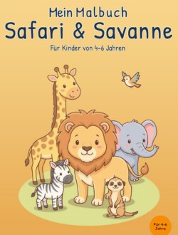 Mein Malbuch Safari & Savanne Cover von „Mein Malbuch Safari & Savanne“ für Kinder von 4–6 Jahren mit Giraffe, Löwe, Elefant, Zebra, Erdmännchen und kleinem Vogel