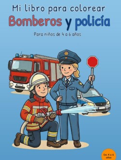 Portada azul de Mi libro para colorear Bomberos y policía con una figura de bombero arrodillada con una manguera, una agente de policía con una señal de stop, un camión de bomberos y un coche de policía.