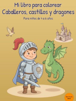 Portada en inglés de un libro para colorear de caballeros, castillos y dragones con un joven caballero armado con espada y escudo, un dragón verde, un ave y un castillo.