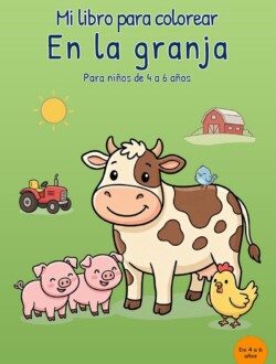 Portada verde de Mi libro para colorear En la granja con una vaca, dos cerditos, una gallina, un pájaro azul, un tractor rojo, un granero y un sol.
