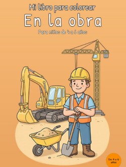 Portada naranja en inglés de un libro para colorear sobre una obra con un trabajador con casco y chaleco reflectante, una excavadora, una grúa torre, una carretilla con arena y una pala.