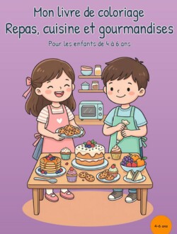 Mon livre de coloriage Repas, cuisine et gourmandises Couverture violette montrant deux enfants en tablier autour d’une table garnie de pancakes, d’un gâteau, de cupcakes, de biscuits, de fruits et de sandwiches, avec un petit four et des provisions en arrière-plan.